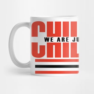 CHILL OUT Mug